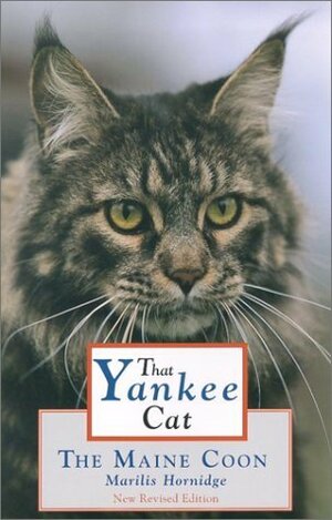 That Yankee Cat: The Maine Coon by Marilis Hornidge