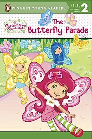 The Butterfly Parade (Strawberry Shortcake) by Mickie Matheis, Laura Thomas