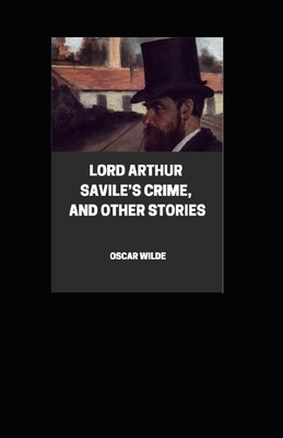 Lord Arthur Savile's Crime, And Other Stories illustrated by Oscar Wilde