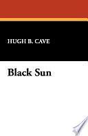 Black Sun by Hugh B. Cave