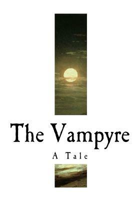 The Vampyre: A Tale by John William Polidori