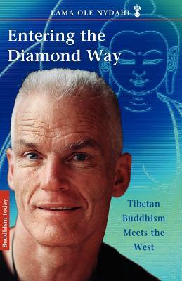 Entering the Diamond Way: My Path Among the Lamas by Lama Ole Nydahl