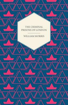 The Criminal Prisons of London by Henry Mayhew