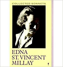 Collected Sonnets of Edna St. Vincent Millay by Edna St. Vincent Millay