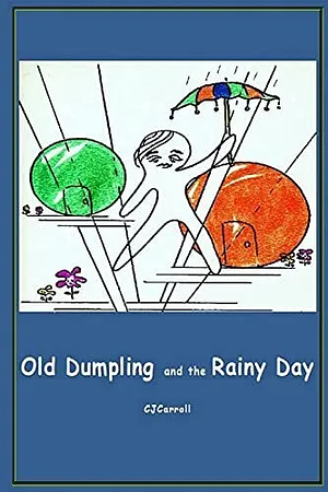 Old Dumpling and the Rainy Day by Claudia Carroll