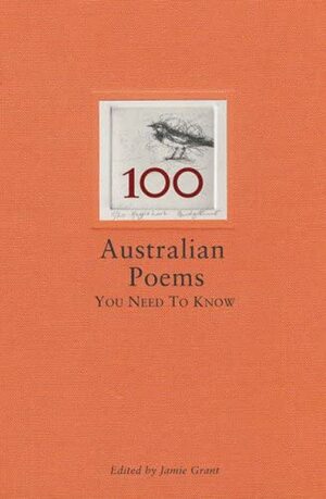 100 Australian Poems You Need to Know by Jamie Grant