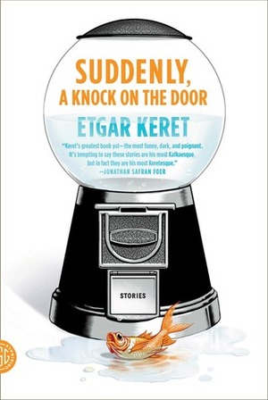 Suddenly, a Knock on the Door: Stories by Etgar Keret, Sondra Silverston