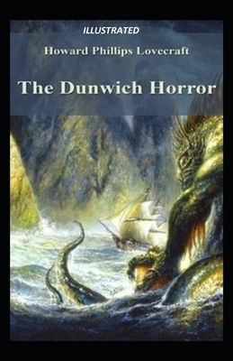 The Dunwich Horror Illustrated by H.P. Lovecraft