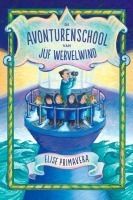 De avonturenschool van juf Wervelwind by Lia Belt, Elise Primavera