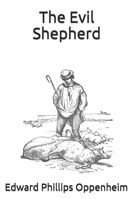 The Evil Shepherd by Edward Phillips Oppenheim