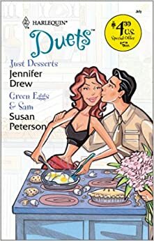 Just Desserts / Green Eggs & Sam (Harlequin Duets, #80) by Susan Peterson, Jennifer Drew