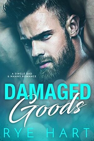 Damaged Goods by Rye Hart