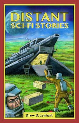 Distant Sci-Fi Stories by Drew D. Lenhart