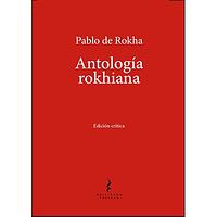 Antología rokhiana by Pablo de Rokha