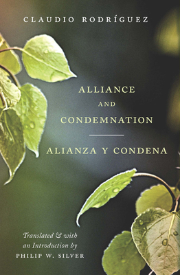 Alliance and Condemnation / Alianza Y Condena by Claudio Rodríguez
