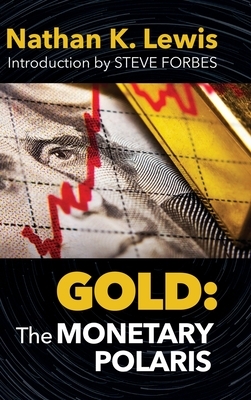 Gold: The Monetary Polaris by Nathan Lewis