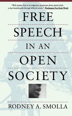 Free Speech in an Open Society by Rodney a. Smolla