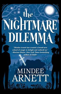 The Nightmare Dilemma by Mindee Arnett