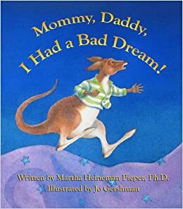 Mommy, Daddy, I Had a Bad Dream by Martha Heineman Pieper