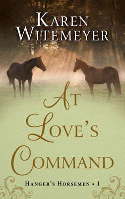 At Love's Command by Karen Witemeyer