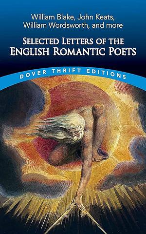 Selected Letters of the English Romantic Poets by John Grafton