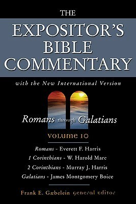 Romans Through Galatians by Everett F. Harrison, Frank E. Gaebelein, W. Harold Mare, James Montgomery Boice, Murray Harris