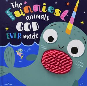 The Funniest Animals God Ever Made by Rosie Greening