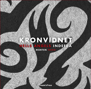 Kronvidnet - Hells Angels indefra by Morten Frich