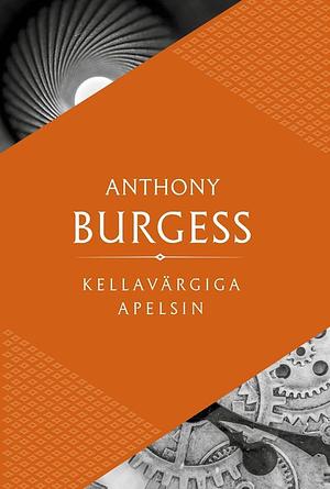 Kellavärgiga apelsin by Anthony Burgess