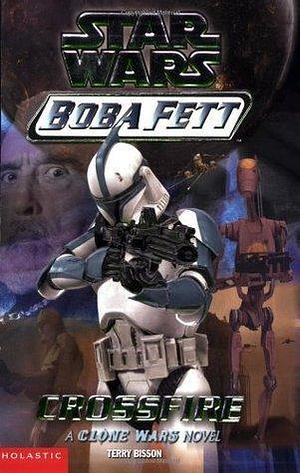 Star Wars: Boba Fett #2: Crossfire by Terry Bisson, Terry Bisson