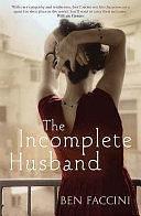 The Incomplete Husband by Ben Faccini