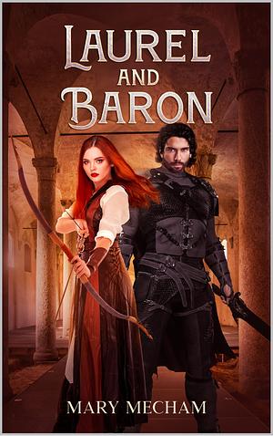 Laurel and Baron by Mary Mecham