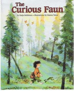The Curious Faun by Tim Steffa, Hannu Taina, Raija Siekkinen