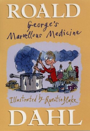 George's Marvellous Medicine by Roald Dahl