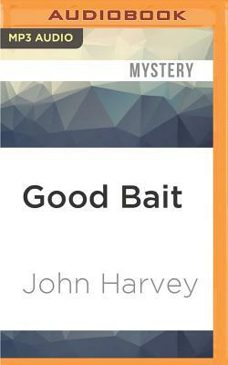 Good Bait by John Harvey