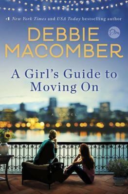 A Girl's Guide to Moving On by Debbie Macomber