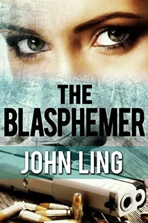 The Blasphemer by John Ling
