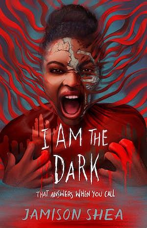 I Am the Dark That Answers When You Call by Jamison Shea