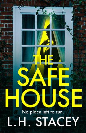 The Safe House by L.H. Stacey