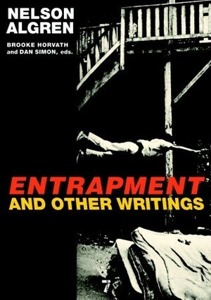 Entrapment and Other Writings by Dan Simon, Nelson Algren, Brooke Horvath