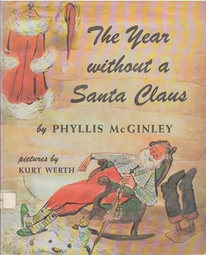 The Year Without a Santa Claus by Kurt Werth, Phyllis McGinley