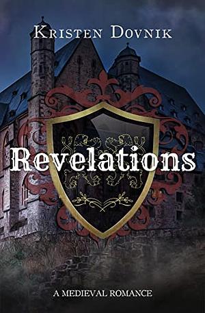 Revelations by Kristen Dovnik