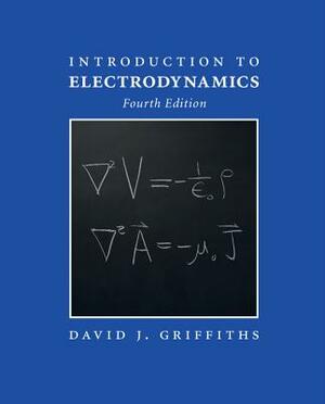 Introduction to Electrodynamics by David J. Griffiths