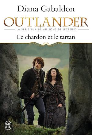 Le chardon et le tartan by Diana Gabaldon