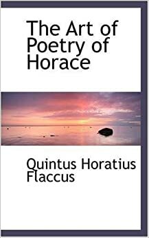 The Art of Poetry of Horace by Horatius