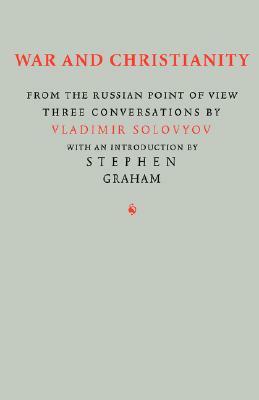 War and Christianity: Three Conversations by Vladimir Solovyov by Vladimir Sergeyevich Solovyov