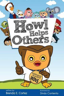 Howl Helps Others: A Story of Kindness by Brenda E. Cortez