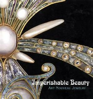 Imperishable Beauty: Art Nouveau Jewelry by Yvonne Markowitz