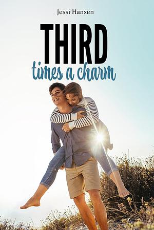 Third Time's A Charm by Jessi Hansen