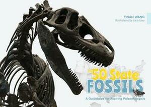 The 50 State Fossils: A Guidebook for Aspiring Paleontologists by Jane Levy, Yinan Wang